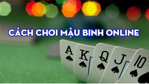 Mậu Binh Online – Cách Chơi Siêu Hiệu Quả Cho Anh Em