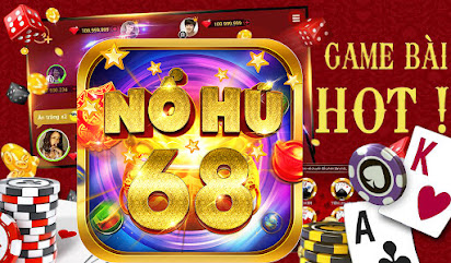 Nổ Hũ 68 – Cổng Game Đổi Thưởng Hấp Dẫn Dành Cho Người Chơi